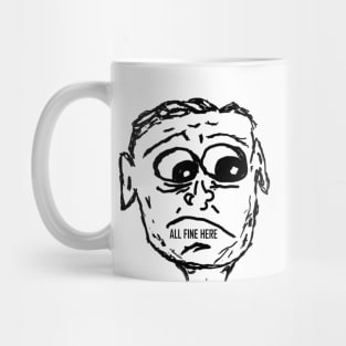 All Fine Here Guy Mug